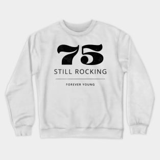 Funny 75th Birthday Quote Crewneck Sweatshirt